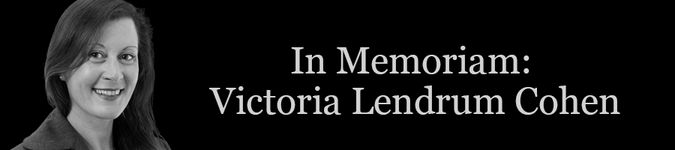 In Memoriam: Victoria Lendrum Cohen